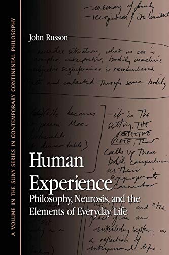 Beispielbild fr Human Experience: Philosophy, Neurosis, and the Elements of Everyday Life (Suny Series in Contemporary Continental Philosophy) zum Verkauf von WorldofBooks
