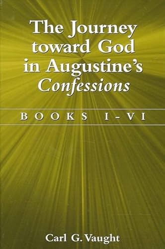 9780791457917: The Journey Toward God in Augustine's Confessions: Books I-VI