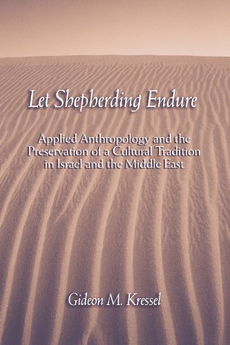 Beispielbild fr Let Shepherding Endure: Applied Anthropology and the Preservation of a Cultural Tradition in Israel and the Middle East zum Verkauf von Bookshelfillers