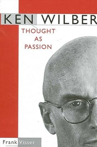 9780791458150: Ken Wilber: Thought as Passion (SUNY series in Transpersonal and Humanistic Psychology)