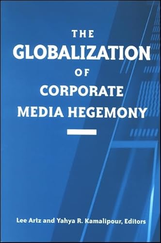 9780791458211: The Globalization of Corporate Media Hegemony