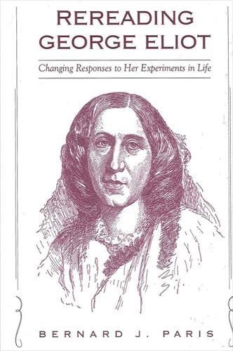9780791458334: Rereading George Eliot: Changing Responses to Her Experiments in Life
