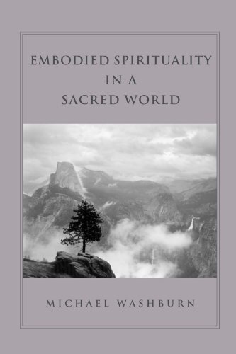 Embodied Spirituality in a Sacred World (Suny Series in Transpersonal and Humanistic Psychology) (9780791458488) by Washburn, Michael
