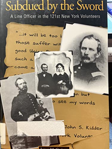 Stock image for Subdued by the Sword: A Line Officer in the 121st New York Volunteers for sale by Books End Bookshop