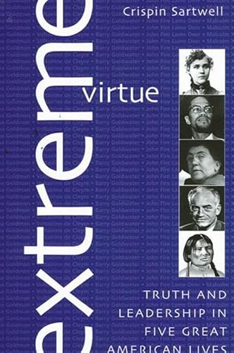 9780791458808: Extreme Virtue: Truth and Leadership in Five Great American Lives