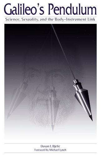 Beispielbild fr Galileo's Pendulum: Science, Sexuality, and the Body-Instrument Link zum Verkauf von Anybook.com