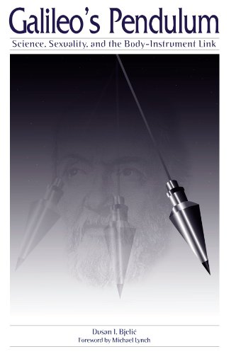 Stock image for Galileo's Pendulum: Science, Sexuality, and the Body-Instrument Link for sale by Anybook.com
