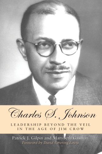 Stock image for Charles S. Johnson: Leadership beyond the Veil in the Age of Jim Crow for sale by GoldenWavesOfBooks