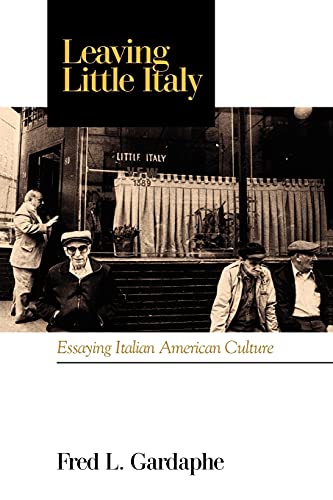 Stock image for Leaving Little Italy: Essaying Italian American Culture (Suny Series in Italian/American Culture) for sale by HPB-Red