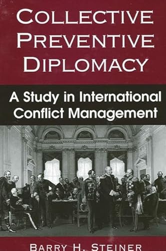 Stock image for Collective Preventive Diplomacy: A Study in International Conflict Management (SUNY series in Global Politics) for sale by dsmbooks