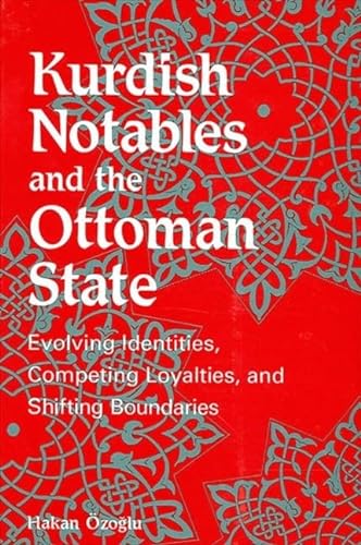 9780791459935: Kurdish Notables and the Ottoman State: Evolving Identities, Competing Loyalties, and Shifting Boundaries (SUNY series in Middle Eastern Studies)