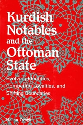 9780791459942: Kurdish Notables and the Ottoman State: Evolving Identities, Competing Loyalties, and Shifting Boundaries (SUNY series in Middle Eastern Studies)