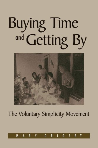 Buying Time and Getting by: The Voluntary Simplicity Movement (9780791460009) by Grigsby, Mary