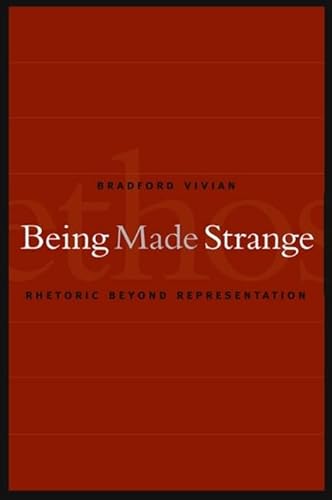 Imagen de archivo de Being Made Strange: Rhetoric Beyond Representation (Communication Studies) a la venta por Books From California