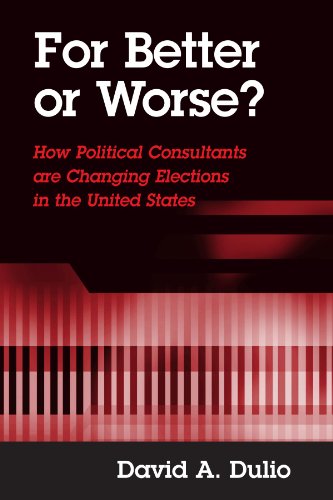 Stock image for For Better or Worse?: How Political Consultants Are Changing Elections in the United States for sale by BooksRun