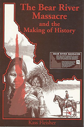 Beispielbild fr The Bear River Massacre and the Making of History zum Verkauf von Buchpark