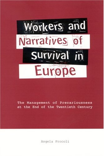 9780791460856: Workers and Narratives of Survival in Europe: The Management of Precariousness at the End of the Twentieth Century (SUNY series in the Anthropology of Work)
