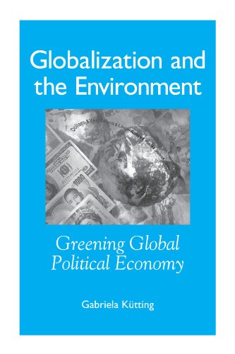 Stock image for Globalization and the Environment: Greening Global Political Economy (SUNY series in Global Politics) for sale by Midtown Scholar Bookstore