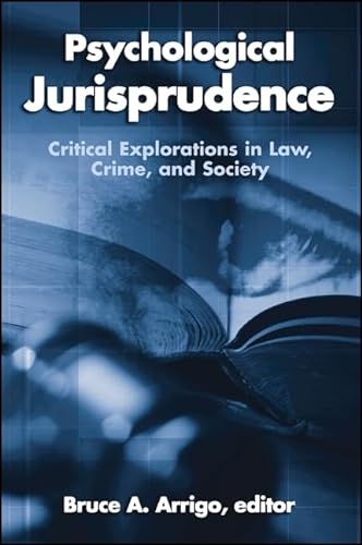 Beispielbild fr Psychological Jurisprudence: Critical Explorations in Law, Crime, and Society (SUNY series in New Directions in Crime and Justice Studies) zum Verkauf von HPB-Red