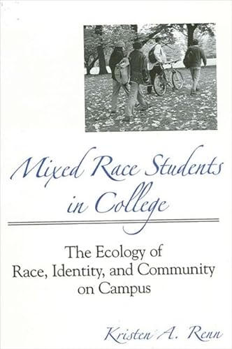 Beispielbild fr Mixed Race Students in College The Ecology of Race, Identity, and Community on Campus SUNY series, Frontiers in Education zum Verkauf von PBShop.store US