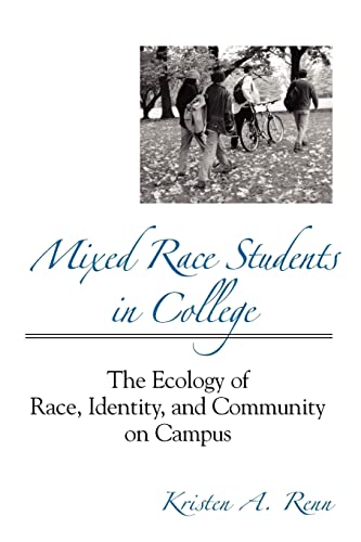 Beispielbild fr Mixed Race Students in College: The Ecology of Race, Identity, and Community on Campus (Suny Series, Frontiers in Education) zum Verkauf von BooksRun