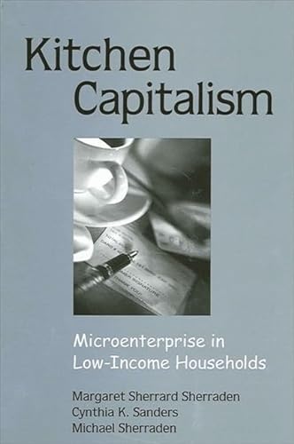 Stock image for Kitchen Capitalism: Microenterprise in Low-Income Households for sale by ThriftBooks-Atlanta
