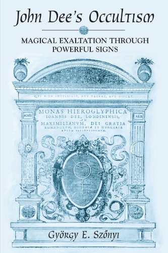 

John Dee's Occultism: Magical Exaltation through Powerful Signs (SUNY series in Western Esoteric Traditions) [Soft Cover ]