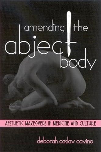 Beispielbild fr Amending the Abject Body: Aesthetic Makeovers in Medicine and Culture (SUNY series in Feminist Criticism and Theory) zum Verkauf von Midtown Scholar Bookstore