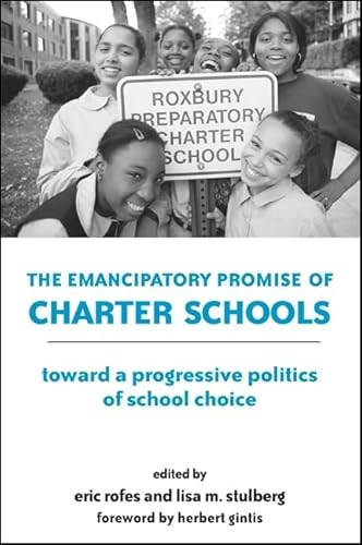 Imagen de archivo de The Emancipatory Promise of Charter Schools: Toward a Progressive Politics of School Choice a la venta por Wonder Book