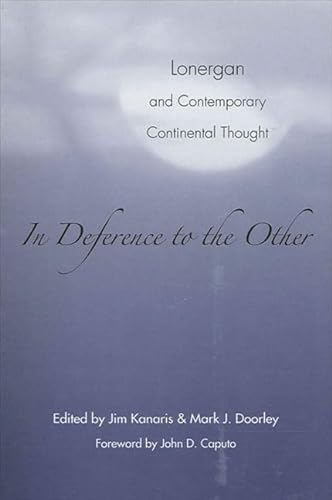 Imagen de archivo de In Deference to the Other: Lonergan and Contemporary Continental Thought a la venta por Revaluation Books