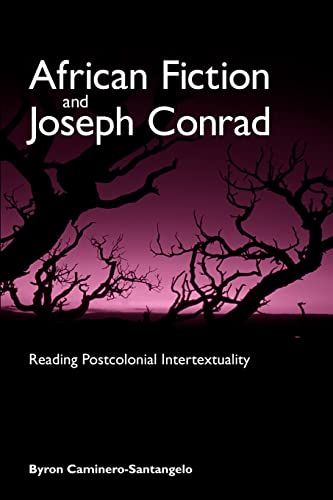 Stock image for African Fiction and Joseph Conrad : Reading Postcolonial Intertextuality for sale by Better World Books