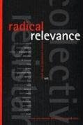 Beispielbild fr Radical relevance : toward a scholarship of the whole left. zum Verkauf von Kloof Booksellers & Scientia Verlag