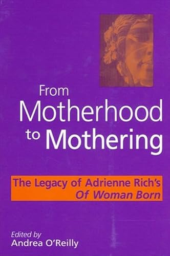 9780791462874: From Motherhood to Mothering: The Legacy of Adrienne Rich's Of Woman Born