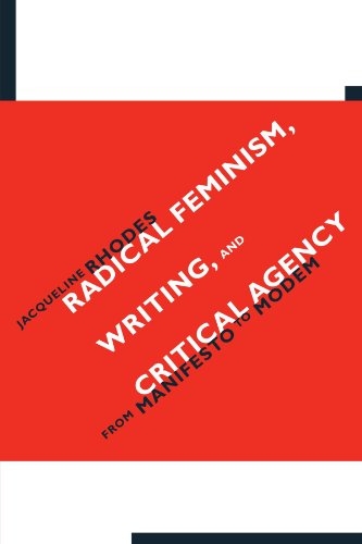 Beispielbild fr Radical Feminism, Writing, and Critical Agency: From Manifesto to Modem zum Verkauf von Buchpark