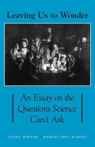 Imagen de archivo de Leaving Us To Wonder: An Essay On The Questions Science Can't Ask (Suny Series in Philosophy and Biology) (Suny Philosophy and Biology) a la venta por More Than Words