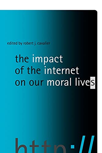 Stock image for The Impact of the Internet on Our Moral Lives for sale by Better World Books
