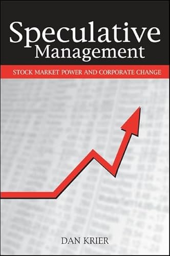Beispielbild fr Speculative Management: Stock Market Power and Corporate Change (Suny Series in the Sociology of Work and Organizations) zum Verkauf von Bookmans