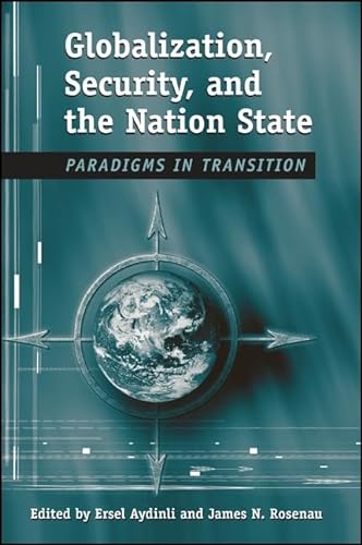 Beispielbild fr Globalization, Security, And the Nation State: Paradigms in Transition (Suny Series in Global Politics) zum Verkauf von Ergodebooks