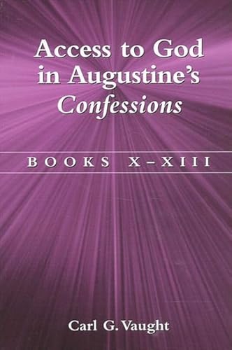 9780791464090: Access To God In Augustine's Confessions: Books X-XIII