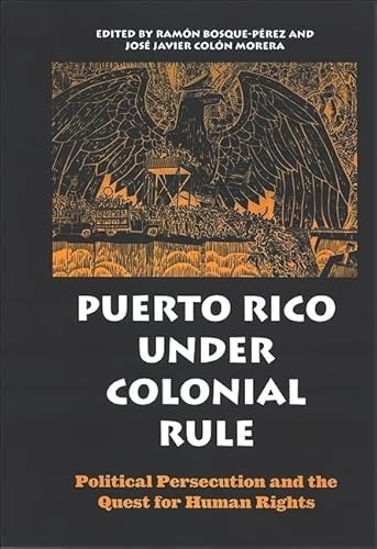 Beispielbild fr Puerto Rico under Colonial Rule; Political Persecution and the Quest for Human Rights zum Verkauf von Argosy Book Store, ABAA, ILAB
