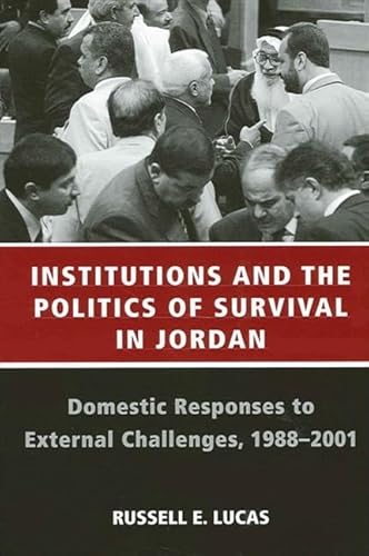 9780791464465: Institutions And the Politics of Survival in Jordan: Domestic Responses to External Challenges, 1988-2001 (Suny Series in Middle Eastern Studies)