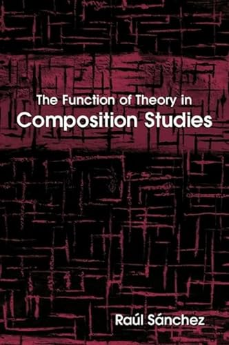 Beispielbild fr The Function of Theory in Composition Studies zum Verkauf von Books From California