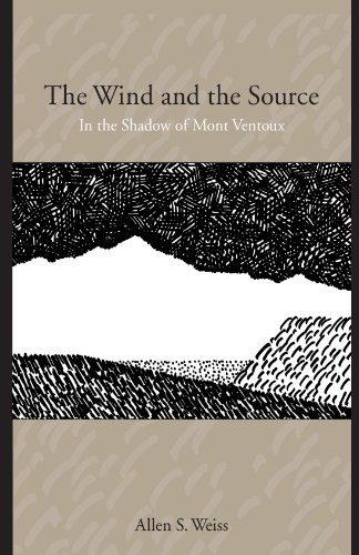 Stock image for The Wind and the Source: In the Shadow of Mont Ventoux for sale by Books From California