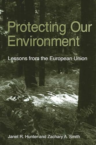 Beispielbild fr Protecting Our Environment : Lessons from the European Union zum Verkauf von Better World Books