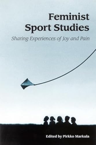 Stock image for Feminist Sport Studies: Sharing Experiences of Joy and Pain for sale by THE SAINT BOOKSTORE