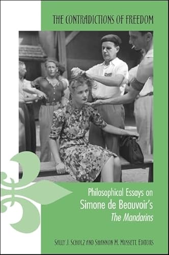 Imagen de archivo de The Contradictions of Freedom: Philosophical Essays on Simone de Beauvoir's The Mandarins a la venta por One Two Many Books