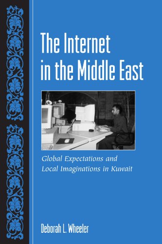 Stock image for The Internet In The Middle East: Global Expectations And Local Imaginations In Kuwait (Suny Series in Computer-Mediated Communication) for sale by AwesomeBooks