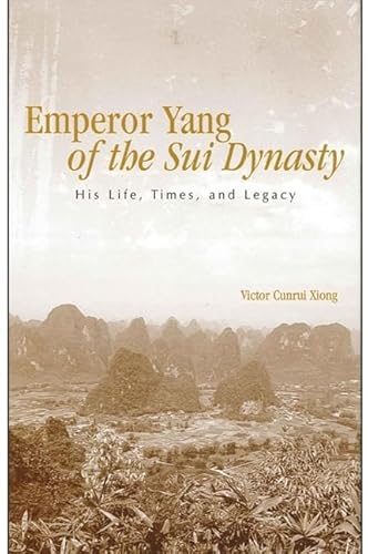 Beispielbild fr Emperor Yang of the Sui Dynasty: His Life, Times, and Legacy (SUNY series in Chinese Philosophy and Culture) zum Verkauf von BooksElleven