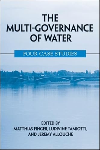 Beispielbild fr The Multi-governance of Water: Four Case Studies (Suny Series in Global Politics) zum Verkauf von Ergodebooks