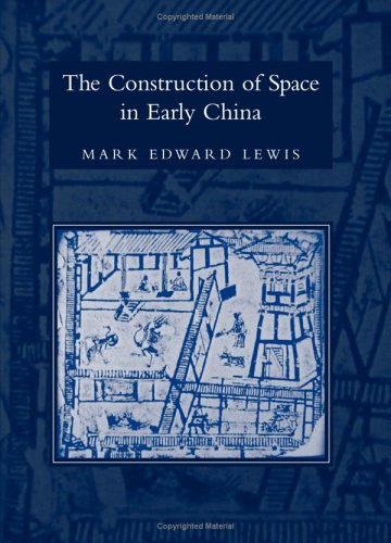 9780791466070: The Construction of Space in Early China (SUNY series in Chinese Philosophy and Culture)